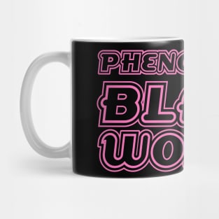 Phenomenal Black Woman, Black Queen, Black Girl Magic, African American Woman Mug